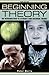 Beginning Theory: An Introduction to Literary and Cultural Theory (Beginnings) by 
