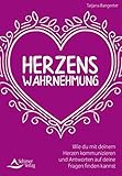 Herzenswahrnehmung: Wie du mit deinem Herzen kommunizieren und Antworten auf deine Fragen finden kannst by Tatjana Bangerter