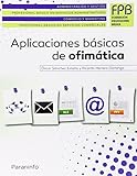 Aplicaciones básicas de ofimática (Administracion Y Gestion)