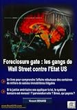 Image de Foreclosure gate : les gangs de Wall Street contre l'Etat US : Un livre pour comprendre l'affaire nébuleuse des centaines de milliers de sa