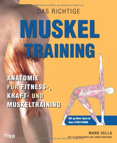 Download Das richtige Muskel Training: Anatomie für Fitness-, Kraft- und Muskeltraining Download Das richtige Muskel Training: Anatomie für Fitness-, Kraft- und Muskeltraining