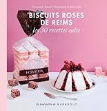 Biscuits Roses de Reims, les 30 recettes culte