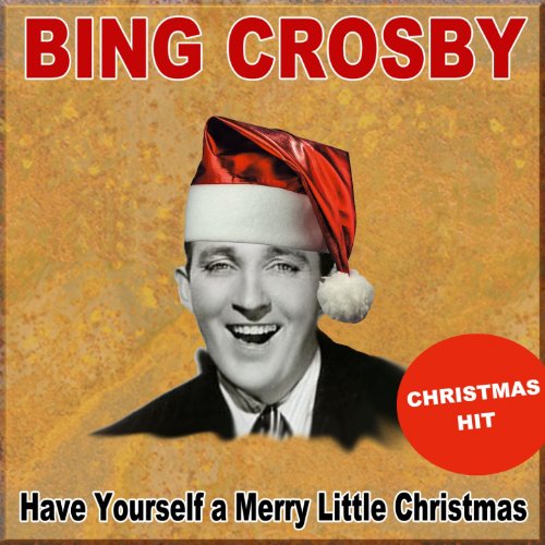 Have Yourself A Merry Little Christmas Bing Crosby 