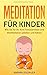 Meditation für Kinder: Wie Sie für Ihr Kind Fantasiereisen und Meditationen anleiten und führen by 