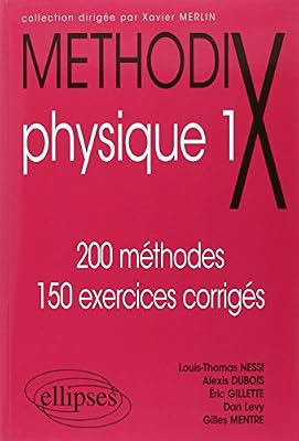 Dubois Alexis Méthodix Physique 1. 200 Méthodes 150 Exercices Corrigés