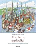 Hamburg anschaulich: Aus der Geschichte einer alten Stadt by 