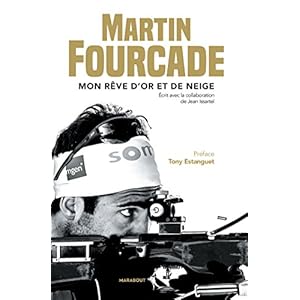 Martin Fourcade: Mon rêve d'or et de neige Livre en Ligne - Telecharger Ebook