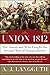Union 1812: The Americans Who Fought the Second War of Independence (English Edition) by 
