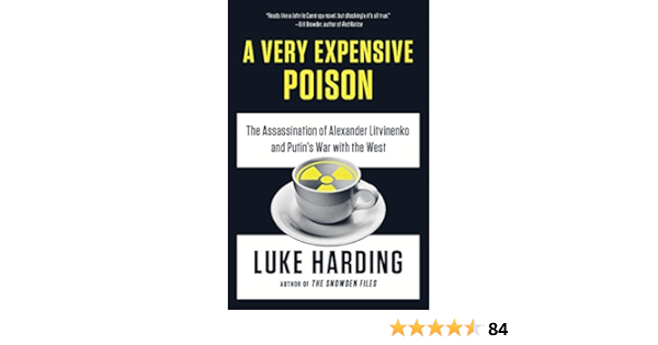 Buy A Very Expensive Poison The Assassination Of Alexander Litvinenko And Putin S War With The West Book Online At Low Prices In India A Very Expensive Poison The Assassination Of Alexander