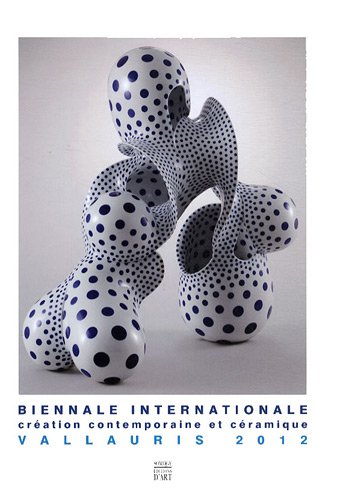 Biennale internationale Vallauris 2012 : Création contemporaine et céramique (1Cédérom) Biennale internationale Vallauris 2012 : Création contemporaine et céramique (1Cédérom)