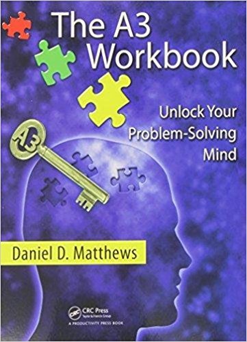 A3 Workbook : Unlock Your Problems Solving Mind