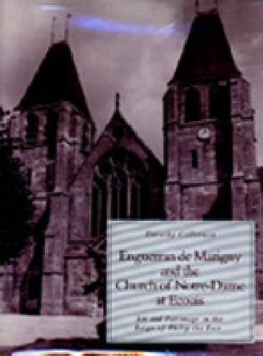 Télécharger Enguerran De Marigny and the Church of Notre-Dame at Ecouis: Art and Patronage in the Reign of Phili Livre eBook France