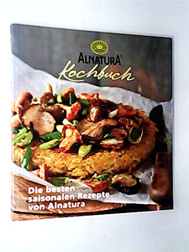 Preisvergleich Produktbild Alnatura Kochbuch - Die besten saisonalen Rezepte von Alnatura