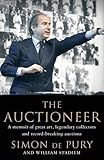 Image de The Auctioneer: A Memoir of Great Art, Legendary Collectors and Record-Breaking Auctions
