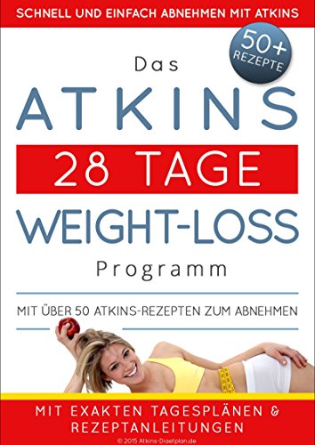 Download Das Atkins 28 Tage Weight-Loss Programm: Mit über 50 Atkins-Rezepten zum Abnehmen Download Das Atkins 28 Tage Weight-Loss Programm: Mit über 50 Atkins-Rezepten zum Abnehmen