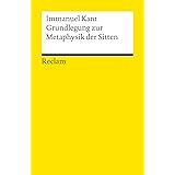 Grundlegung zur Metaphysik der Sitten: Hrsg. u. eingef. v. Theodor Valentiner (Reclams Universal-Bibliothek)