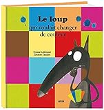 LE LOUP QUI VOULAIT CHANGER DE COULEUR (Version grand format)