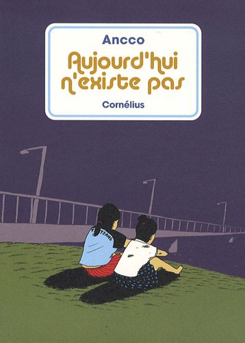 Aujourd'hui n'existe pas — Tome 0