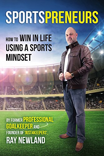 Sportspreneurs: How To Win In Life Using A Sports Mindset (English Edition)