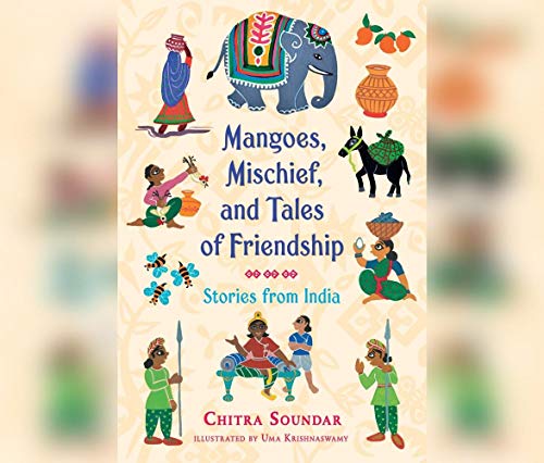 Preisvergleich Produktbild Mangoes, Mischief, and Tales of Friendship: Stories from India
