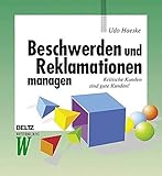 Beschwerden und Reklamationen managen: Kritische Kunden sind gute Kunden! (Beltz Weiterbildung) by Udo Haeske (2001-02-01) by 