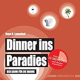 Dinner ins Paradies: Der Krimi für die Wanne (wasserfest - Badebuch für Erwachsene) (Badebücher für Erwachsene) (Badebücher für Erwachsene / Wasserfeste Bücher für große Leser) by 