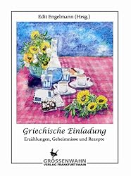 Griechische Einladung Erzahlungen Geheimnisse Und Rezepte German Edition Ebook Engelmann Edit Deffner Andreas Fuhrer Caritas Metallinou Kiess Katerina Munch Brigitte Pauly Antonia Polis Stefano Schmidt Monika Sampsounis Sevastos P