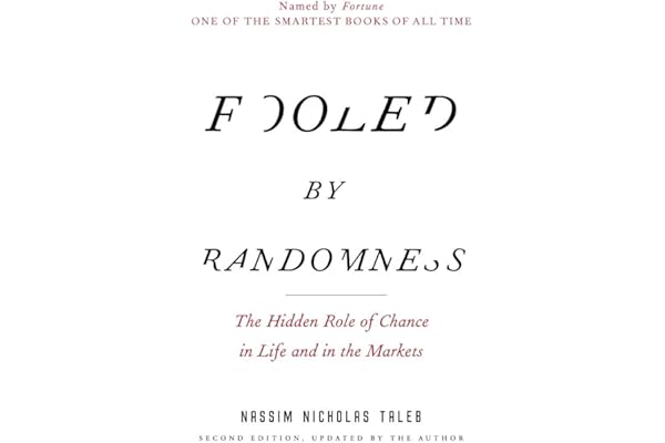 Fooled by Randomness: The Hidden Role of Chance in Life and in the Markets