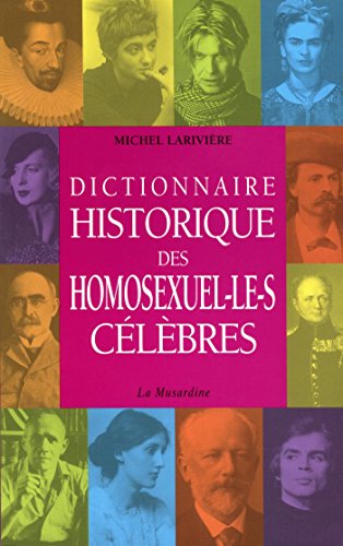 Dictionnaire historique des homosexuel.le.s célèbres francais Dictionnaire historique des homosexuel.le.s célèbres gratuit