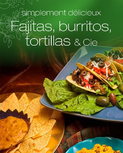 Fajitas, burritos, tortillas & Cie gratuit Fajitas, burritos, tortillas & Cie gratuit