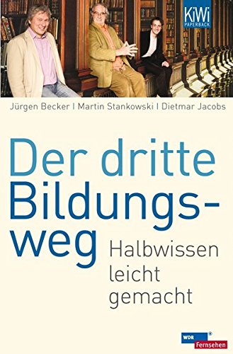 Download Der dritte Bildungsweg: Halbwissen leicht gemacht Download Der dritte Bildungsweg: Halbwissen leicht gemacht