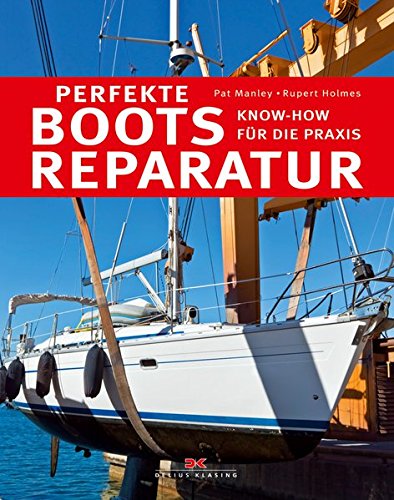 Download Perfekte Bootsreparatur: Know-how für die Praxis Download Perfekte Bootsreparatur: Know-how für die Praxis