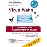 Virus-Wahn: Corona/COVID-19, Masern, Schweinegrippe, Vogelgrippe, SARS, BSE, Hepatitis C, AIDS, Polio, Spanische Grippe. Wie 