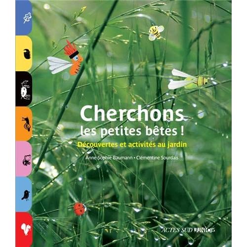Cherchons les petites bêtes ! : Découvertes et activités au jardin