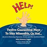 Image de Twelve Guaranteed Ways To Stay Miserable, Or Not... (Secrets To Eliminating Depression, Anxiety and Other Emotional Pitfalls) Mini-Memory Jogger (Engl