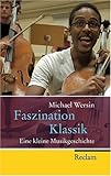 Faszination Klassik: Eine kleine Musikgeschichte by 