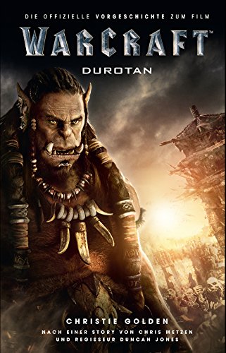 Preisvergleich Produktbild Warcraft: Durotan - Die offizielle Vorgeschichte zum Film (Warcraft Kinofilm)