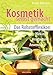 Produktbild Kosmetik selbst gemacht - Das Rohstofflexikon - Wirkung, Verarbeitung, Anwendung