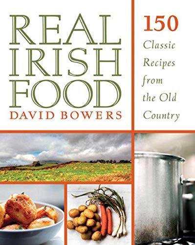 Real Irish Food: 150 Classic Recipes from the Old Country (English Edition)