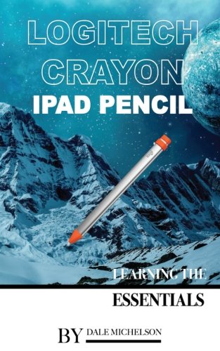 Preisvergleich Produktbild Logitech Crayon Ipad Pencil: Learning the Essentials