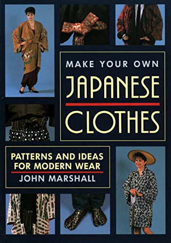 Make Your Own Japanese Clothes: Patterns and Ideas for Modern Wear livre