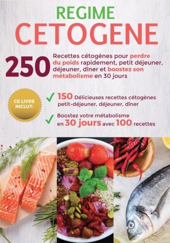 Régime Cétogène: 4 livres en 1 - Le Guide Ultime pour Perdre du Poids Rapidement avec plus de 150 Recettes Délicieuses pour le Petit Déjeuner + ... en 30 jours avec 100 Recettes Adaptées gratuit Régime Cétogène: 4 livres en 1 - Le Guide Ultime pour Perdre du Poids Rapidement avec plus de 150 Recettes Délicieuses pour le Petit Déjeuner + ... en 30 jours avec 100 Recettes Adaptées gratuit