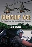 Gunship Ace: The Wars of Neall Ellis, Gunship Pilot and Mercenary by 