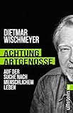 Image de Achtung, Artgenosse!: Auf der Suche nach menschlichem Leben