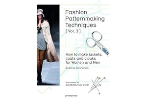 Fashion patternmaking techniques - tome 3 How to Make Jackets, Coats (03): How to Make Jackets, Coats and Cloaks for Women and Men