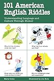 101 American English Riddles: Understanding Language and Culture Through Humor (101... Language) by 