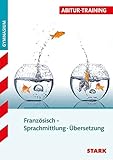 STARK Abitur-Training - Französisch Sprachmittlung/Übersetzung by