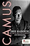 Bücher Neuerscheinungen 2022 - Camus: Das Ideal der Einfachheit. Eine Biographie von Iris Radisch