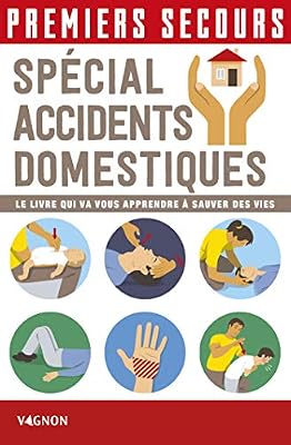 VAGNON Premiers secours : Spécial accidents domestiques