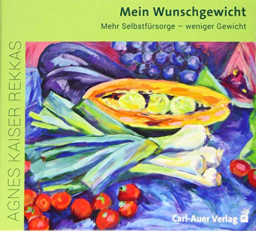 Mein Wunschgewicht: Mehr Selbstfürsorge - weniger Gewicht